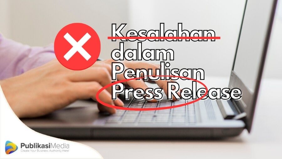 kesalahan dalam penulisan press release